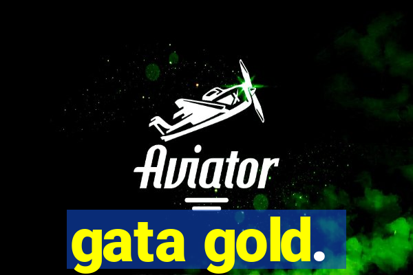 gata gold.